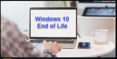 Laptop screen wit the the text 'Widnows 10 End of Life' on it