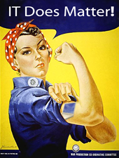Poster of Rosie the Riveter with the text 'IT Does Matter!